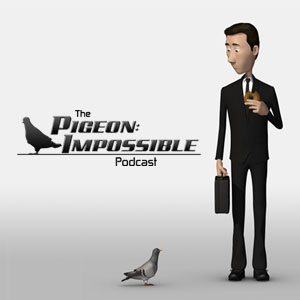 PIGEON: IMPOSSIBLE