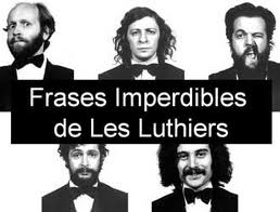 Les Luthiers - Frases Celebres